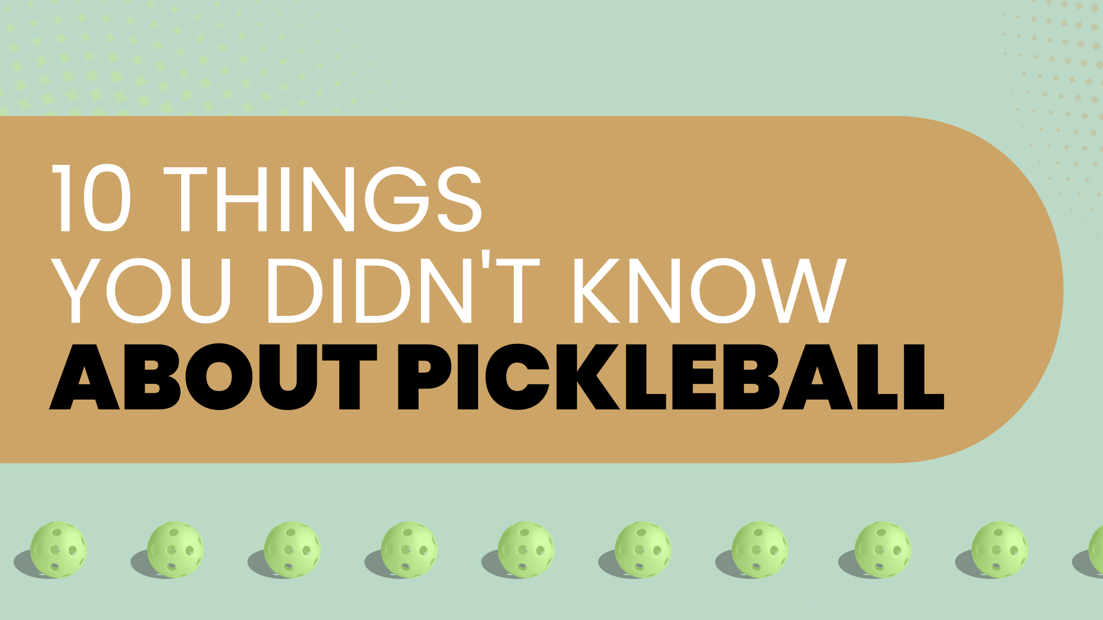 Banner for 10 things you didn't know about pickleball