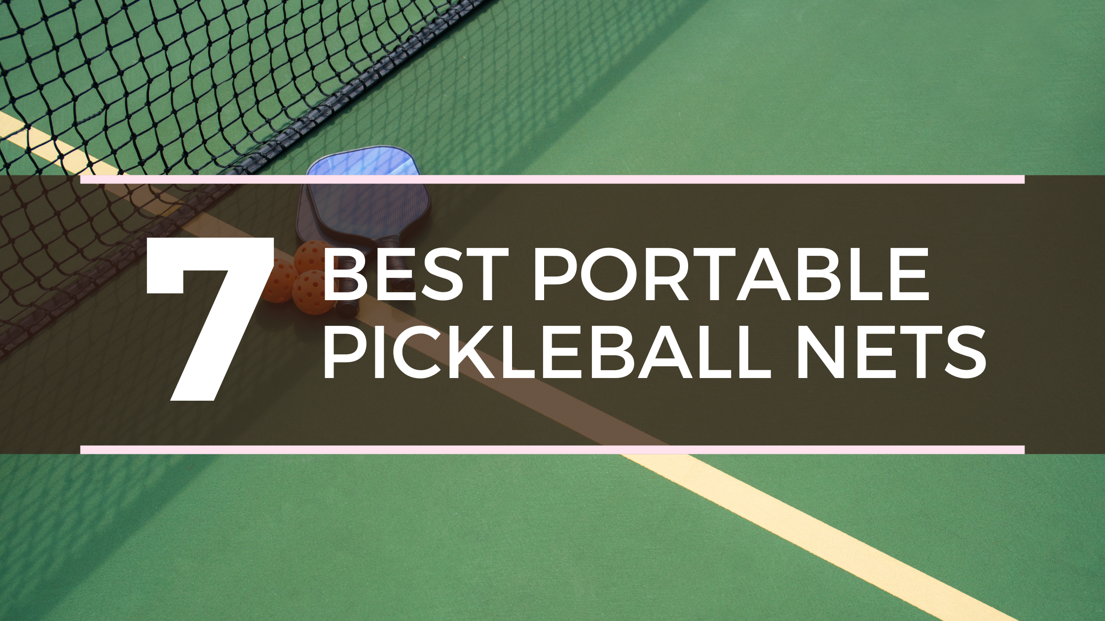 List of the 7 best portable pickleball nets
