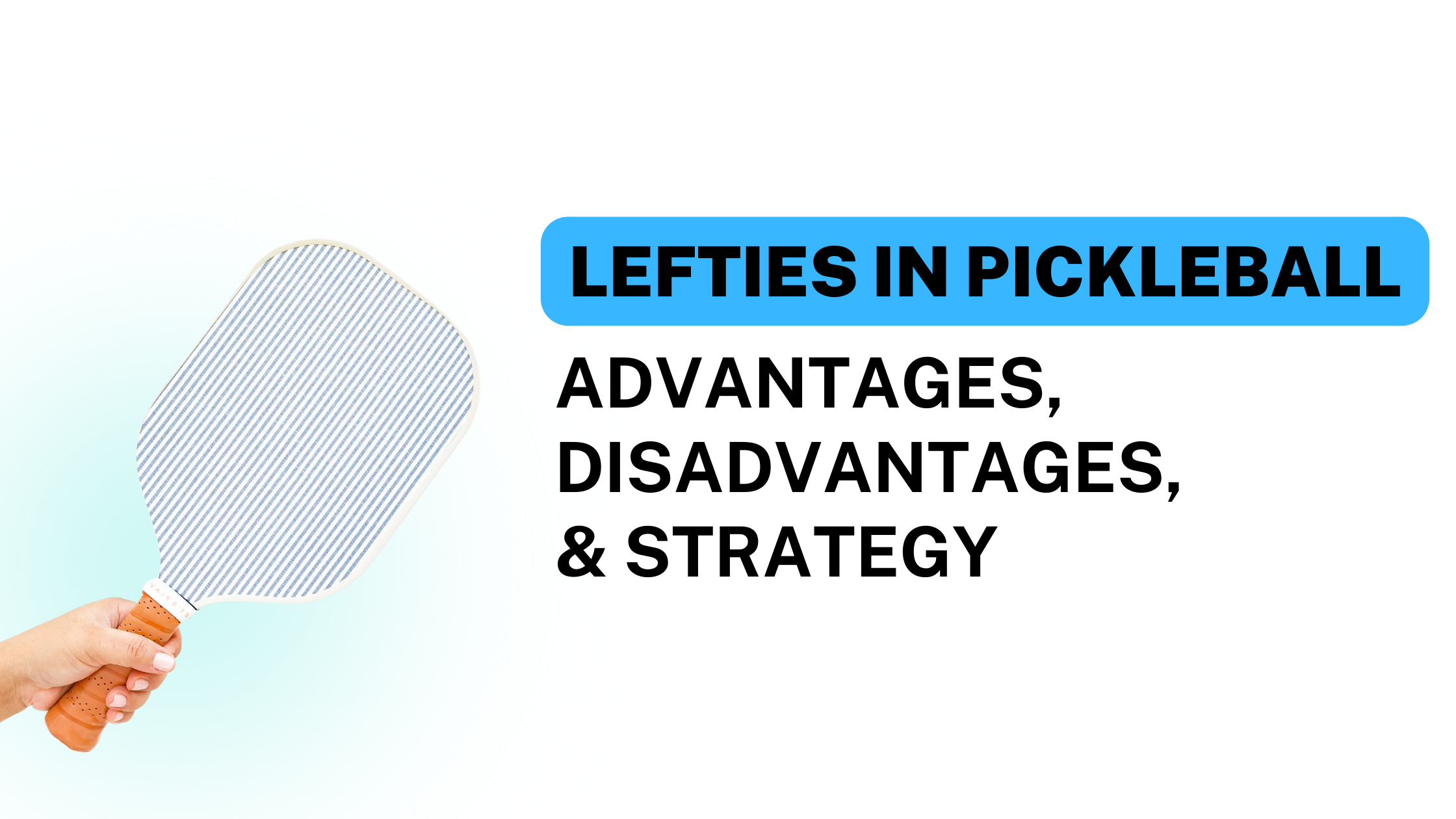 Lefties in Pickleball - The advantages, disadvantages, and strategies of play as or against a lefty in pickleball.